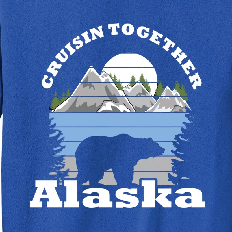 Cruisin Together Alaska Cruise Ship Family Vacation Cute Gift Tall Sweatshirt