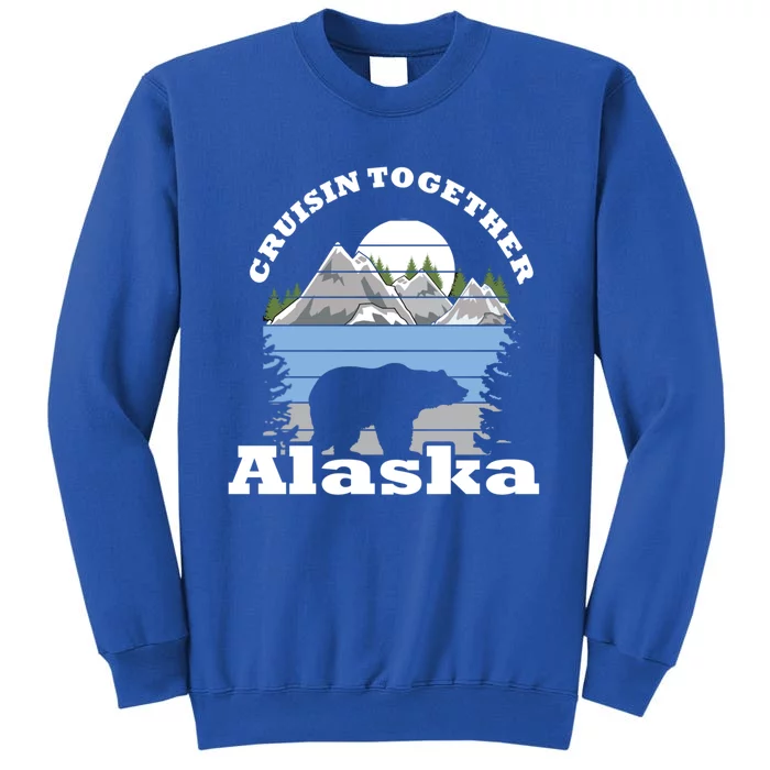 Cruisin Together Alaska Cruise Ship Family Vacation Cute Gift Tall Sweatshirt