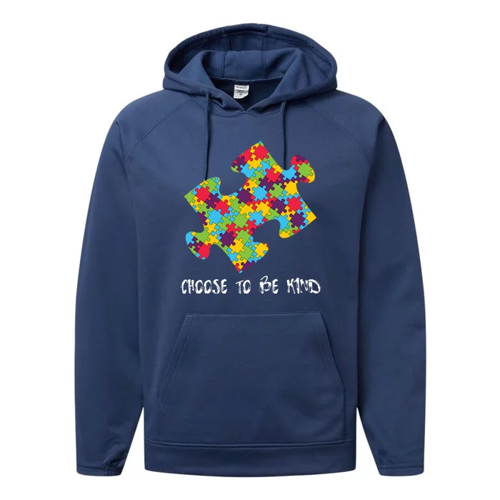 Choose To Be Kind Autism Puzzle Piece Gift Performance Fleece Hoodie