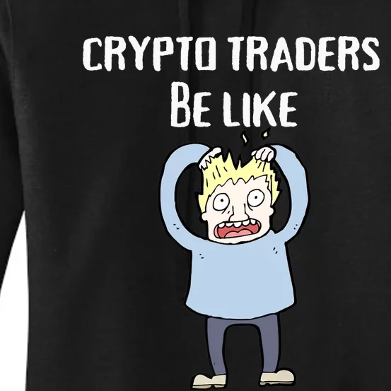 CRYPTO TRADERS BE LIKE Premium Women's Pullover Hoodie