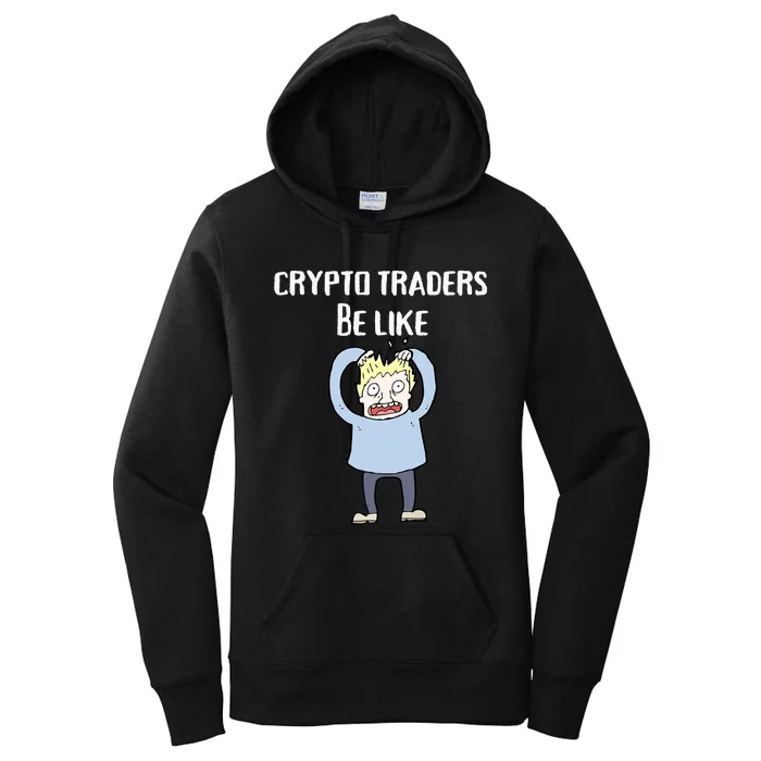 CRYPTO TRADERS BE LIKE Premium Women's Pullover Hoodie