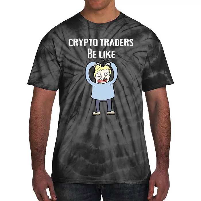 CRYPTO TRADERS BE LIKE Premium Tie-Dye T-Shirt