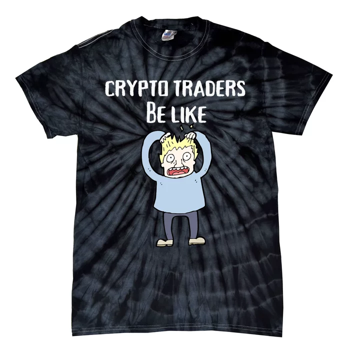 CRYPTO TRADERS BE LIKE Premium Tie-Dye T-Shirt