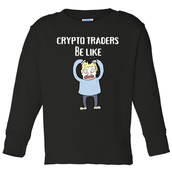 CRYPTO TRADERS BE LIKE Premium Toddler Long Sleeve Shirt