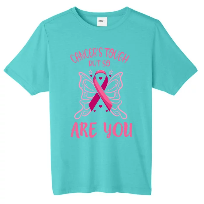 Cancer’s Tough But So Are You Gift ChromaSoft Performance T-Shirt