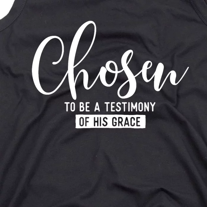 Chosen To Be A Testimony Of His Grace Christian Faith Tank Top