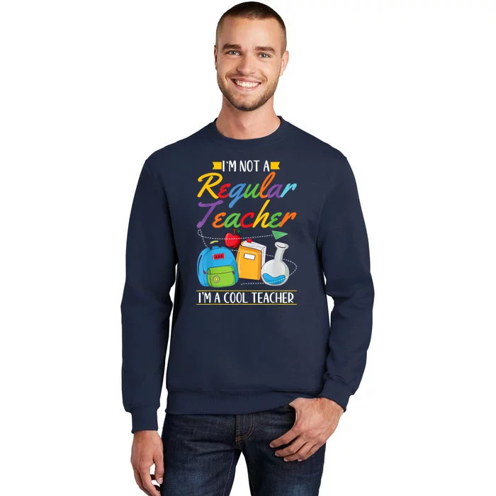 Cool Teacher Back To School 1st Day Educator Teaching Tall Sweatshirt