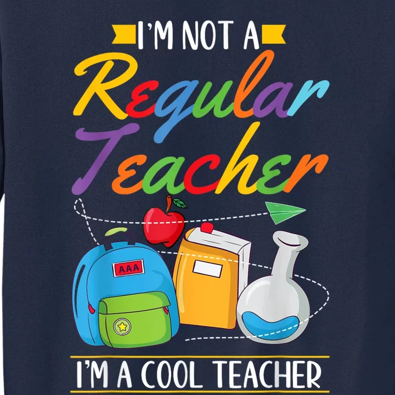 Cool Teacher Back To School 1st Day Educator Teaching Tall Sweatshirt