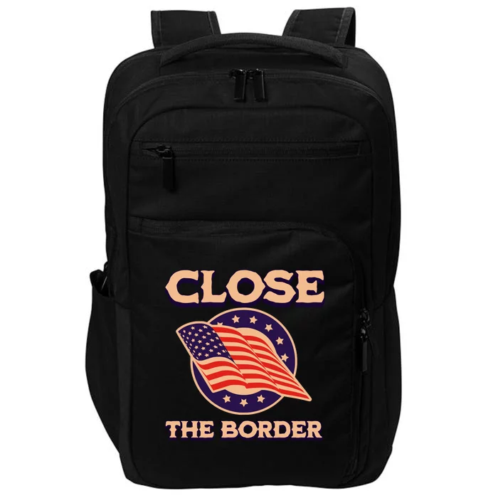 Close The Border Conservative Republican Impact Tech Backpack