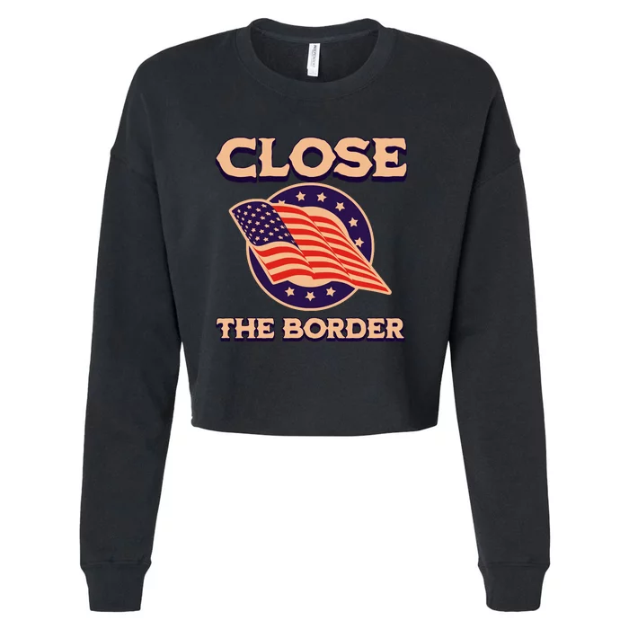 Close The Border Conservative Republican Cropped Pullover Crew