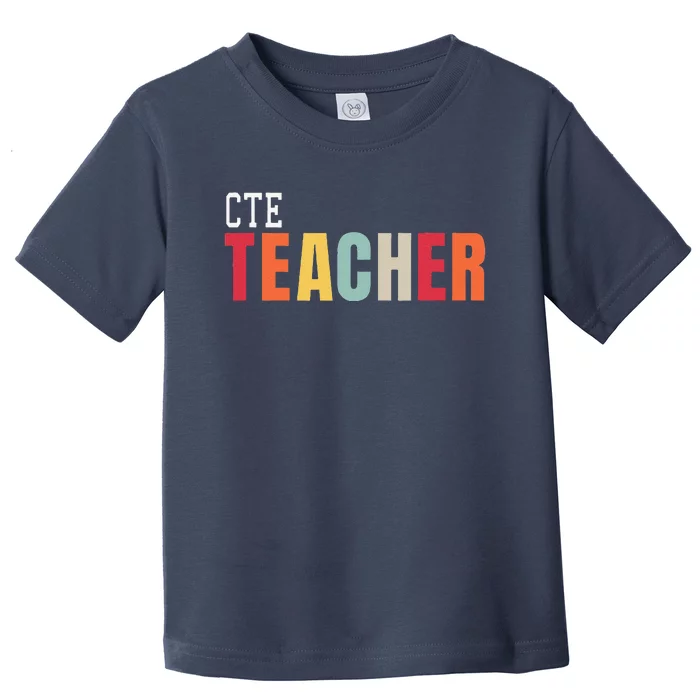 CTE Teacher Back To School First Day Appreciation Toddler T-Shirt