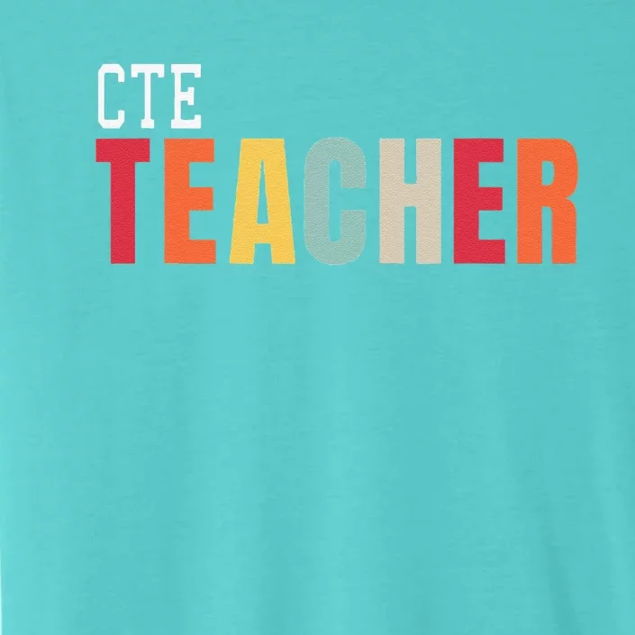 CTE Teacher Back To School First Day Appreciation ChromaSoft Performance T-Shirt