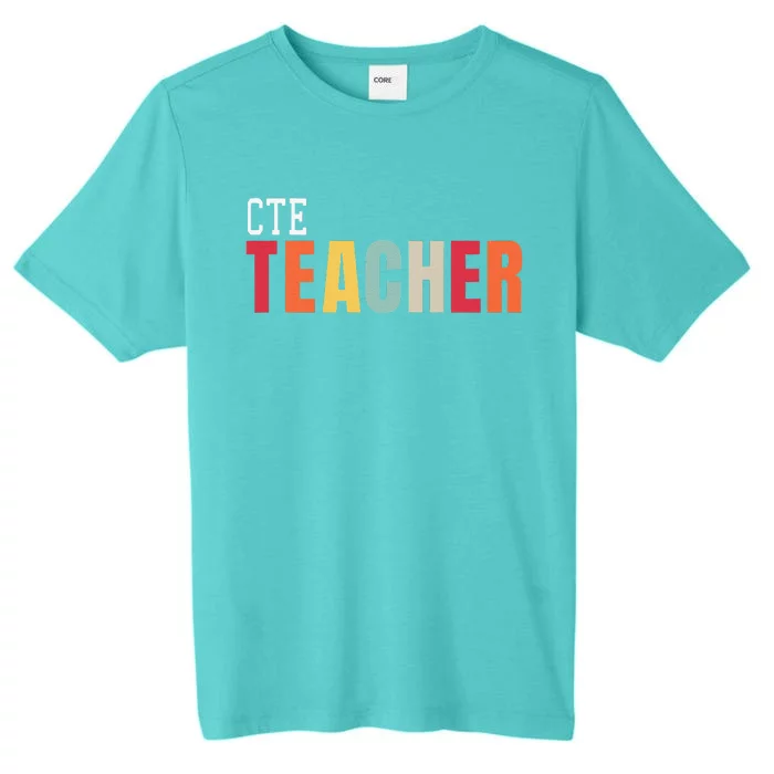 CTE Teacher Back To School First Day Appreciation ChromaSoft Performance T-Shirt