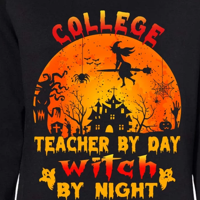 College Teacher By Day Witch By Night Costume Halloween Gift Womens California Wash Sweatshirt