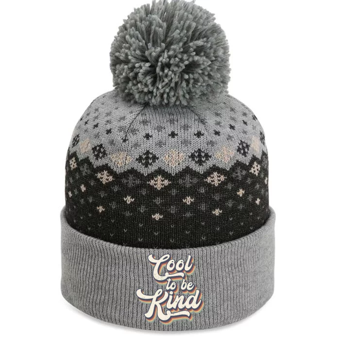 Cool To Be Kind Slogan Be Kind To One Another Be Kind To Yourself The Baniff Cuffed Pom Beanie