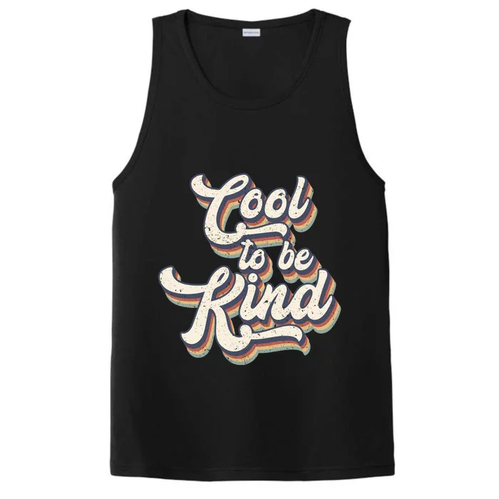 Cool To Be Kind Slogan Be Kind To One Another Be Kind To Yourself Performance Tank