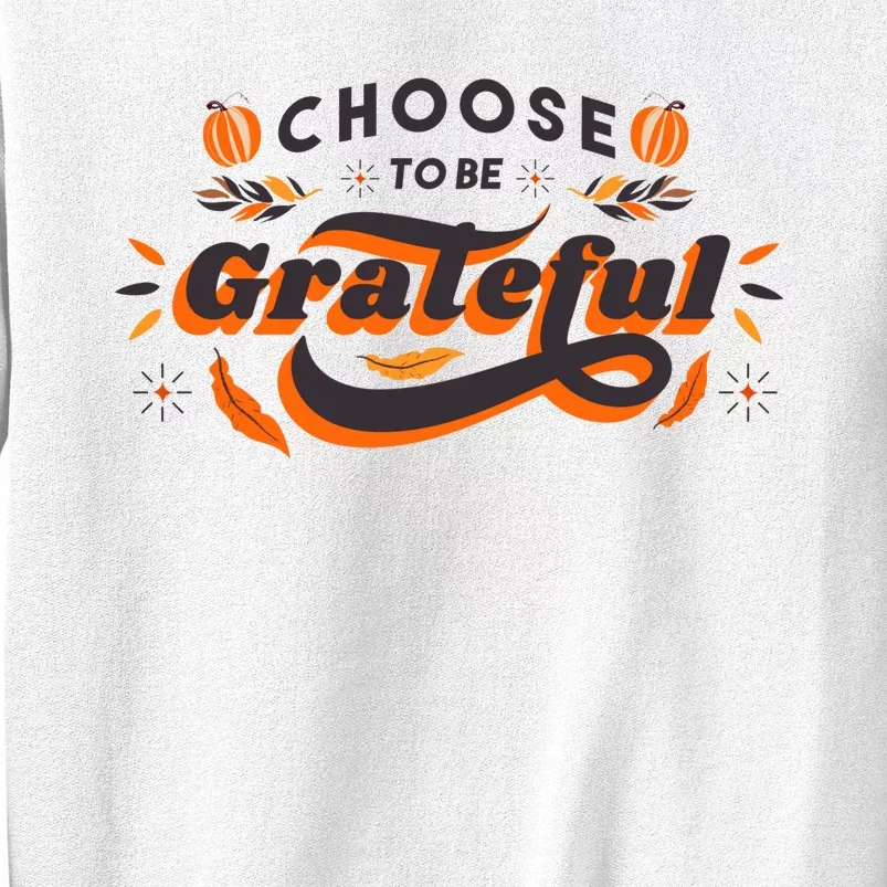 Choose To Be Grateful Pumpkin Sweatshirt