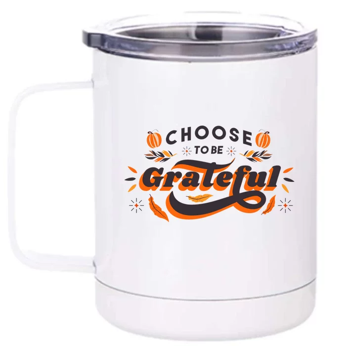 Choose To Be Grateful Pumpkin Front & Back 12oz Stainless Steel Tumbler Cup