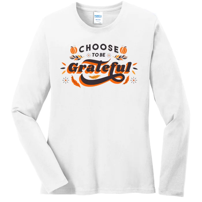 Choose To Be Grateful Pumpkin Ladies Long Sleeve Shirt