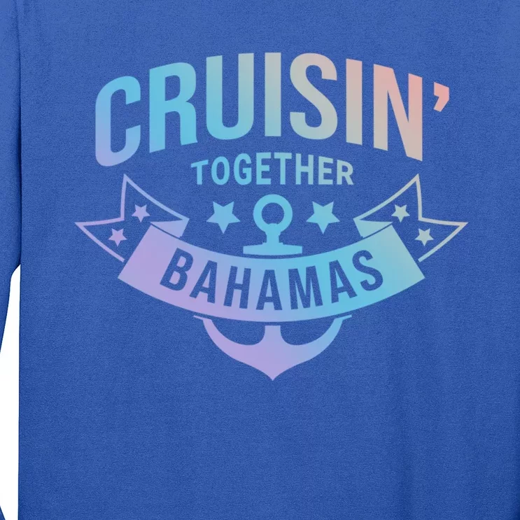 Cruisin Together Bahamas Gift Long Sleeve Shirt