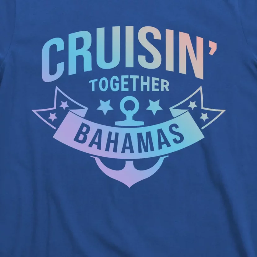 Cruisin Together Bahamas Gift T-Shirt