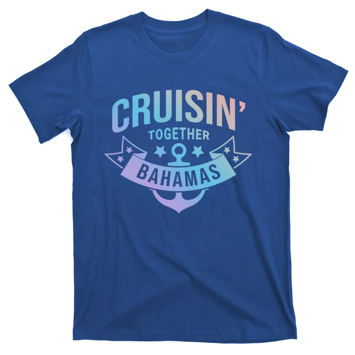 Cruisin Together Bahamas Gift T-Shirt