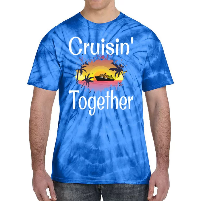 Cruisin Together Cruise Ship Vacation Couple Anniversary Cute Gift Tie-Dye T-Shirt