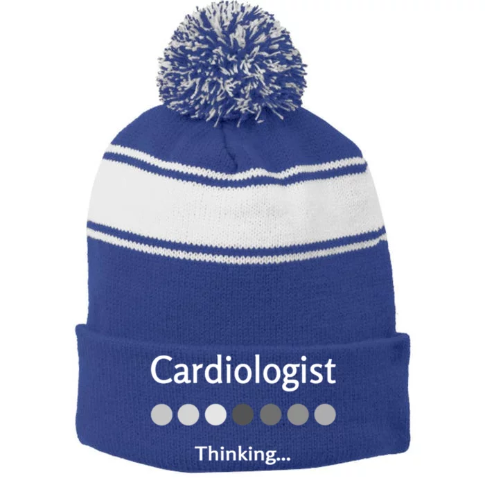 Cardiologist Thinking Cardiology Heart Surgeon Work Quote Cool Gift Stripe Pom Pom Beanie