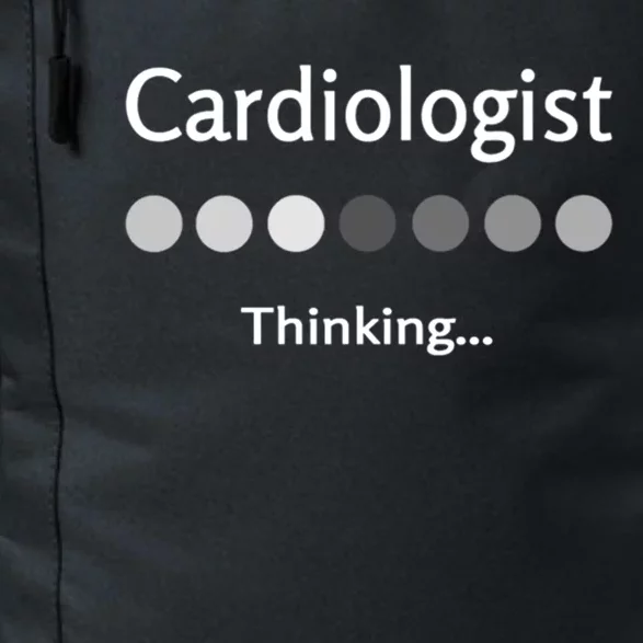 Cardiologist Thinking Cardiology Heart Surgeon Work Quote Cool Gift Daily Commute Backpack