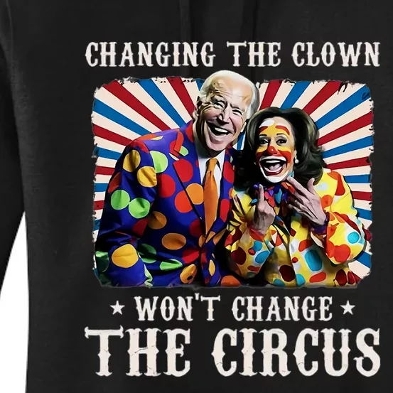 Changing The Clown WonT Change The Circus Kamala Clown Women's Pullover Hoodie