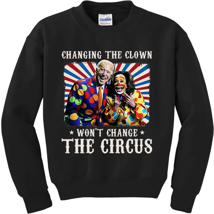 Changing The Clown WonT Change The Circus Kamala Clown Kids Sweatshirt