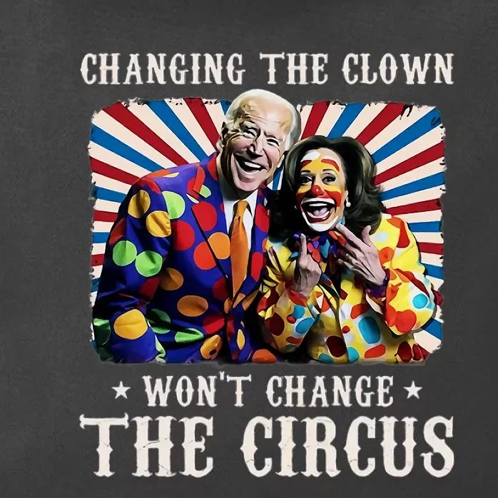 Changing The Clown WonT Change The Circus Kamala Clown Zip Tote Bag