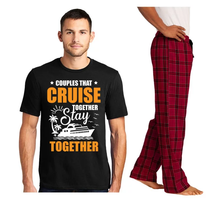 Couples That Cruise Together Stay Together Cruising Travel Cool Gift Pajama Set