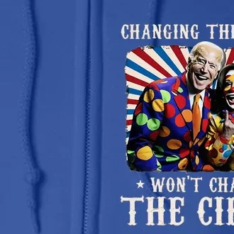 Changing The Clown WonT Change The Circus Kamala Clown Full Zip Hoodie