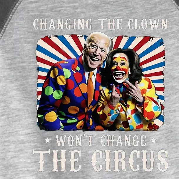 Changing The Clown WonT Change The Circus Kamala Clown Toddler Fine Jersey T-Shirt