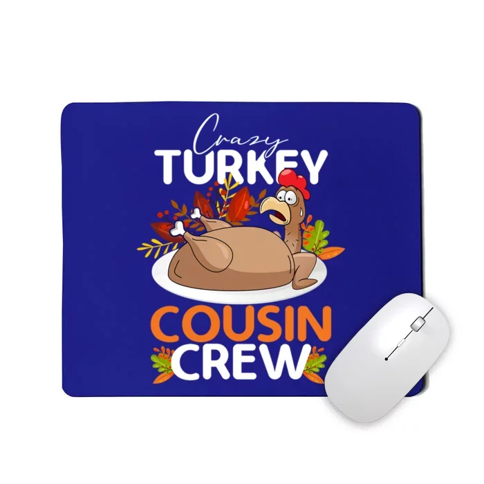 Crazy Turkey Cousin Crew Thanksgiving Matching Family Funny Great Gift Mousepad