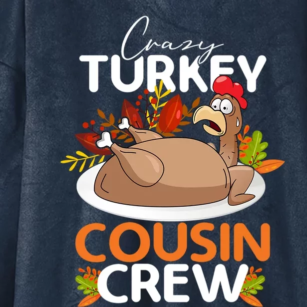 Crazy Turkey Cousin Crew Thanksgiving Matching Family Funny Great Gift Hooded Wearable Blanket