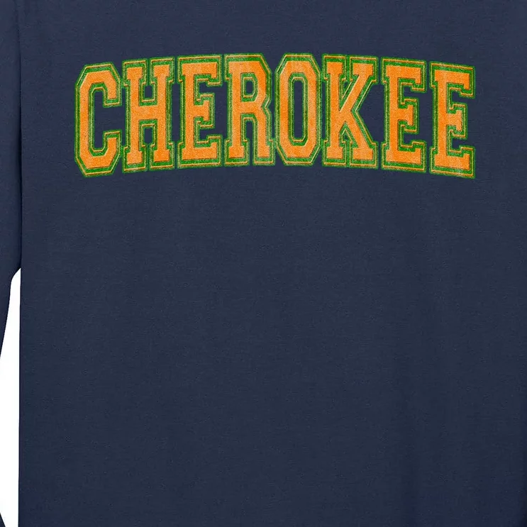 Cherokee Tribe Cherokee Nation Cherokee Varsity Tall Long Sleeve T-Shirt