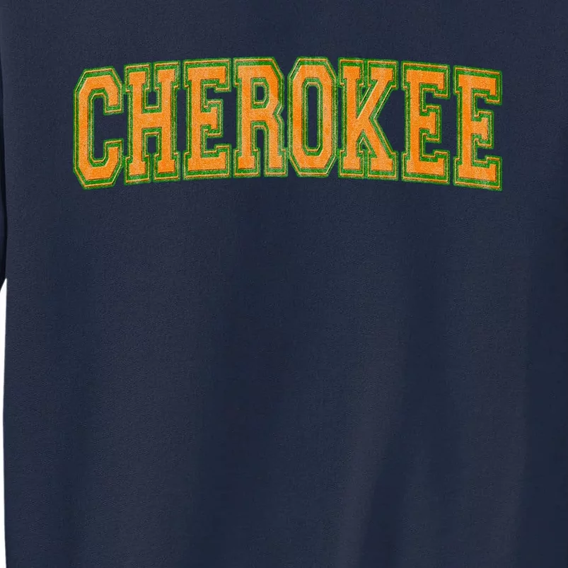 Cherokee Tribe Cherokee Nation Cherokee Varsity Tall Sweatshirt