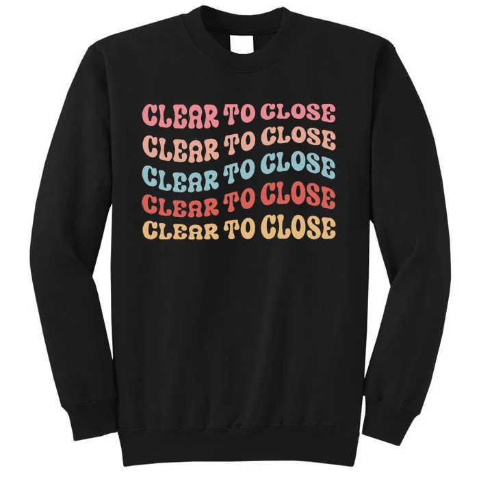 Clear To Close Mortgage Retro Bank Loan Officer Sweatshirt