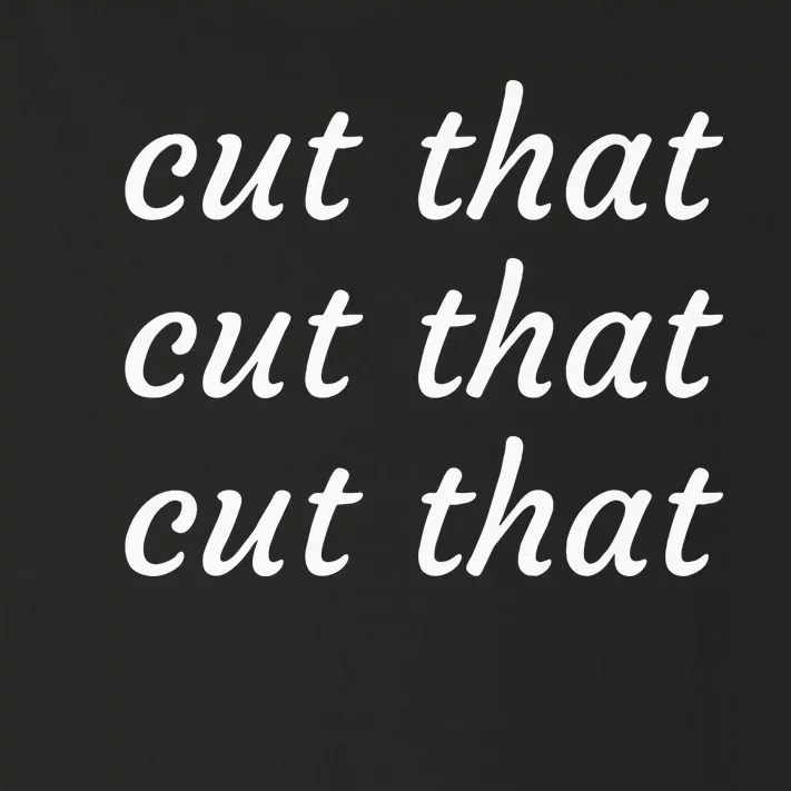 Cut That Cut That Cut That Funny Podcast Slogan Its Sunny Toddler Long Sleeve Shirt