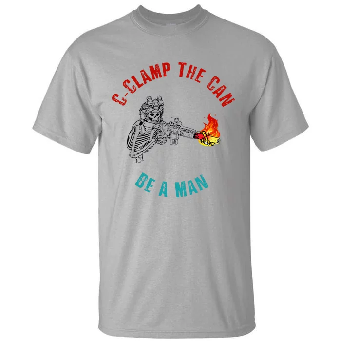 Cclamp The Can Be A Man Tall T-Shirt