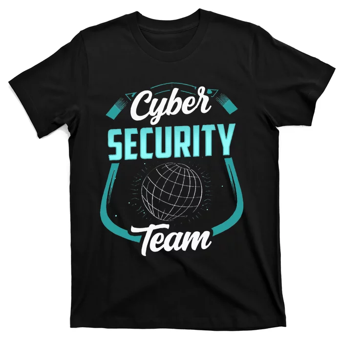 Cybersecurity Team Cyber Security Hacking Hack Hacker T-Shirt