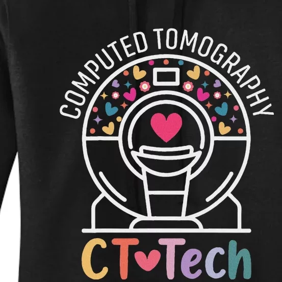 Ct Tech Computed Tomography Technologist Radiology Ct Scan Women's Pullover Hoodie