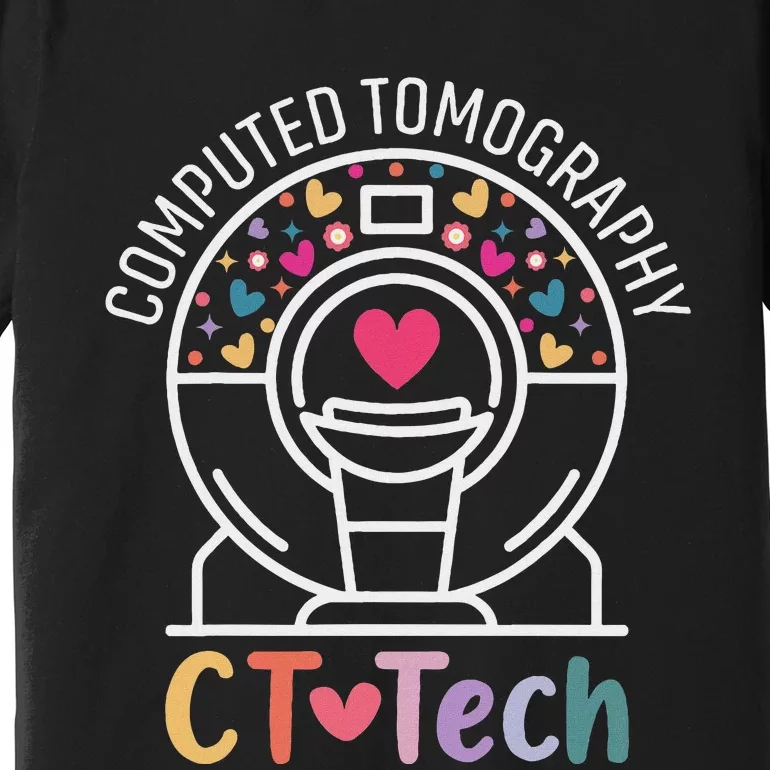 Ct Tech Computed Tomography Technologist Radiology Ct Scan Premium T-Shirt