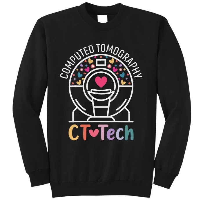 Ct Tech Computed Tomography Technologist Radiology Ct Scan Tall Sweatshirt