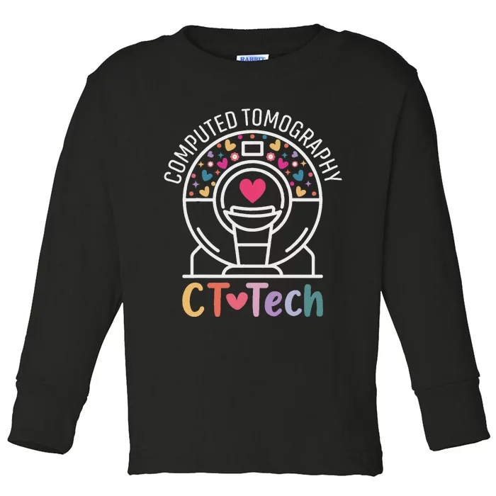 Ct Tech Computed Tomography Technologist Radiology Ct Scan Toddler Long Sleeve Shirt