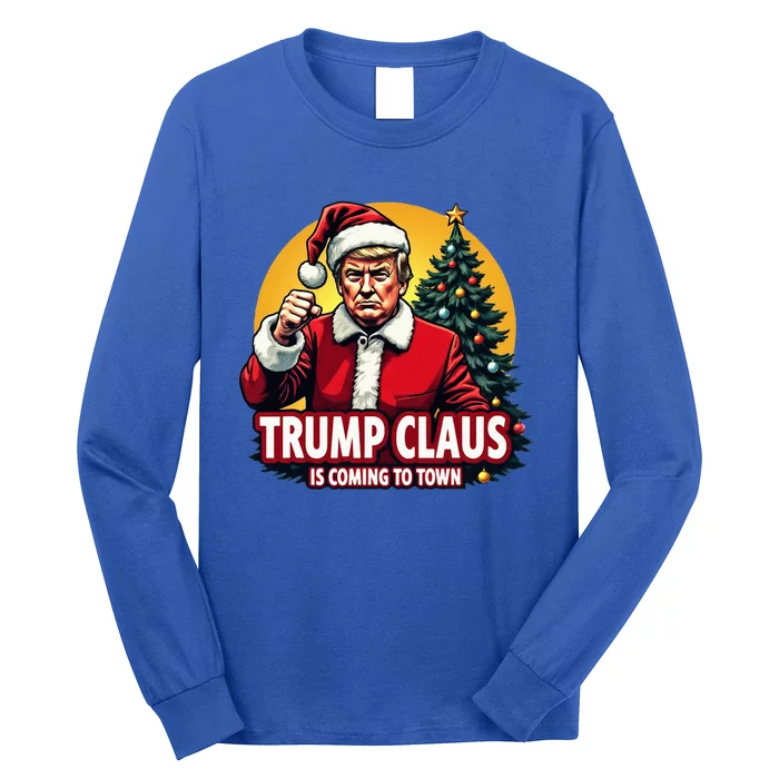 Christmas Trump Claus Is Coming To Town Trump Long Sleeve Shirt