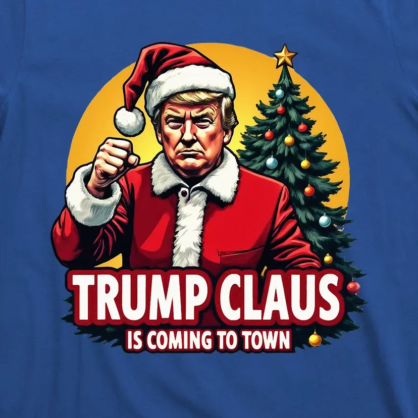 Christmas Trump Claus Is Coming To Town Trump T-Shirt