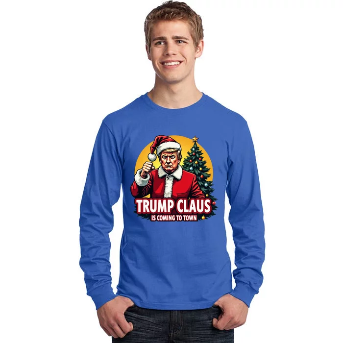 Christmas Trump Claus Is Coming To Town Trump Tall Long Sleeve T-Shirt